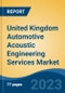 United Kingdom Automotive Acoustic Engineering Services Market, By Region, Competition, Forecast and Opportunities, 2018-2028F - Product Image