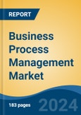 Business Process Management Market - Global Industry Size, Share, Trends, Opportunity, and Forecast, 2018-2028- Product Image