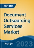 Document Outsourcing Services Market - Global Industry Size, Share, Trends, Opportunity, and Forecast, 2018-2028- Product Image