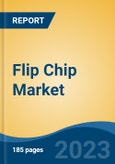 Flip Chip Market - Global Industry Size, Share, Trends, Opportunity, and Forecast, 2018-2028- Product Image