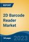 2D Barcode Reader Market - Global Industry Size, Share, Trends, Opportunity, and Forecast, 2018-2028 - Product Image