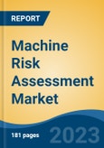 Machine Risk Assessment Market - Global Industry Size, Share, Trends, Opportunity, and Forecast, 2018-2028- Product Image