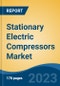 Stationary Electric Compressors Market - Global Industry Size, Share, Trends, Opportunity, and Forecast, 2018-2028 - Product Image
