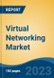 Virtual Networking Market - Global Industry Size, Share, Trends, Opportunity, and Forecast, 2018-2028 - Product Thumbnail Image
