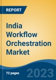 India Workflow Orchestration Market, By Region, Competition, Forecast and Opportunities, 2019-2029F- Product Image