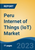 Peru Internet of Things (IoT) Market, By Region, Competition, Forecast and Opportunities, 2018-2028F- Product Image
