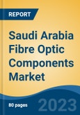 Saudi Arabia Fibre Optic Components Market, By Region, Competition, Forecast and Opportunities, 2018-2028F- Product Image