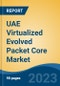 UAE Virtualized Evolved Packet Core Market, By Region, Competition, Forecast and Opportunities, 2018-2028F - Product Image
