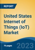 United States Internet of Things (IoT) Market, By Region, Competition, Forecast and Opportunities, 2018-2028F- Product Image