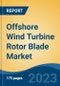 Offshore Wind Turbine Rotor Blade Market - Global Industry Size, Share, Trends, Opportunity, and Forecast, 2018-2028 - Product Image
