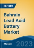 Bahrain Lead Acid Battery Market, By Region, Competition, Forecast and Opportunities, 2018-2028F- Product Image