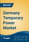 Germany Temporary Power Market, By Region, Competition, Forecast and Opportunities, 2018-2028F - Product Image