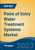 Point of Entry Water Treatment Systems Market - Global Industry Size, Share, Trends, Opportunity, and Forecast, 2018-2028- Product Image