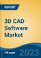 3D CAD Software Market - Global Industry Size, Share, Trends, Opportunity, and Forecast, 2018-2028 - Product Image