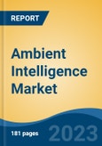 Ambient Intelligence Market - Global Industry Size, Share, Trends, Opportunity, and Forecast, 2018-2028- Product Image