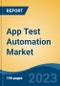 App Test Automation Market - Global Industry Size, Share, Trends, Opportunity, and Forecast, 2018-2028 - Product Image