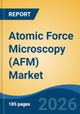 Atomic Force Microscopy (AFM) Market - Global Industry Size, Share, Trends, Opportunity, and Forecast, 2021-2031- Product Image