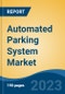 Automated Parking System Market - Global Industry Size, Share, Trends, Opportunity, and Forecast, 2018-2028 - Product Image