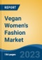 Vegan Women's Fashion Market - Global Industry Size, Share, Trends, Opportunity, and Forecast, 2018-2028 - Product Image