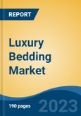 Luxury Bedding Market - Global Industry Size, Share, Trends, Opportunity, and Forecast, 2018-2028- Product Image
