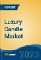 Luxury Candle Market - Global Industry Size, Share, Trends, Opportunity, and Forecast, 2018-2028 - Product Image