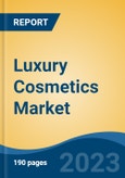 Luxury Cosmetics Market - Global Industry Size, Share, Trends, Opportunity, and Forecast, 2018-2028- Product Image
