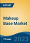 Makeup Base Market - Global Industry Size, Share, Trends, Opportunity, and Forecast, 2018-2028 - Product Thumbnail Image