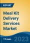 Meal Kit Delivery Services Market - Global Industry Size, Share, Trends, Opportunity, and Forecast, 2018-2028 - Product Image