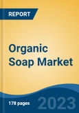 Organic Soap Market - Global Industry Size, Share, Trends, Opportunity, and Forecast, 2018-2028- Product Image