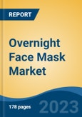 Overnight Face Mask Market - Global Industry Size, Share, Trends, Opportunity, and Forecast, 2018-2028- Product Image
