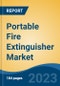 Portable Fire Extinguisher Market - Global Industry Size, Share, Trends, Opportunity, and Forecast, 2018-2028 - Product Image