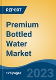 Premium Bottled Water Market - Global Industry Size, Share, Trends, Opportunity, and Forecast, 2018-2028- Product Image