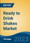 Ready to Drink Shakes Market - Global Industry Size, Share, Trends, Opportunity, and Forecast, 2018-2028 - Product Thumbnail Image