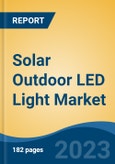 Solar Outdoor LED Light Market - Global Industry Size, Share, Trends, Opportunity, and Forecast, 2018-2028- Product Image