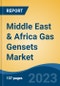 Middle East & Africa Gas Gensets Market, By Region, Competition, Forecast and Opportunities, 2018-2028F - Product Image