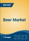 Beer Market - Global Industry Size, Share, Trends, Opportunity, and Forecast, 2018-2028 - Product Image