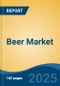 Beer Market - Global Industry Size, Share, Trends, Opportunity, and Forecast, 2018-2028 - Product Thumbnail Image