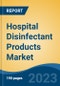 Hospital Disinfectant Products Market - Global Industry Size, Share, Trends, Opportunity, and Forecast, 2018-2028 - Product Thumbnail Image
