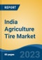 India Agriculture Tire Market, By Region, Competition, Forecast and Opportunities, 2019-2029F - Product Image