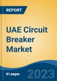 UAE Circuit Breaker Market, By Region, Competition, Forecast and Opportunities, 2018-2028F- Product Image