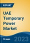 UAE Temporary Power Market, By Region, Competition, Forecast and Opportunities, 2018-2028F - Product Image
