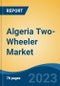 Algeria Two-Wheeler Market, By Region, Competition, Forecast and Opportunities, 2018-2028F - Product Thumbnail Image