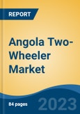Angola Two-Wheeler Market, By Region, Competition, Forecast and Opportunities, 2018-2028F- Product Image