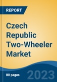 Czech Republic Two-Wheeler Market, By Region, Competition, Forecast and Opportunities, 2018-2028F- Product Image