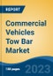 Commercial Vehicles Tow Bar Market - Global Industry Size, Share, Trends, Opportunity, and Forecast, 2018-2028 - Product Image
