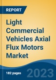 Light Commercial Vehicles Axial Flux Motors Market - Global Industry Size, Share, Trends, Opportunity, and Forecast, 2018-2028- Product Image
