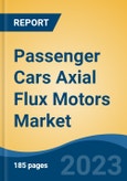 Passenger Cars Axial Flux Motors Market - Global Industry Size, Share, Trends, Opportunity, and Forecast, 2018-2028- Product Image