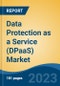 Data Protection as a Service (DPaaS) Market - Global Industry Size, Share, Trends, Opportunity, and Forecast, 2018-2028 - Product Thumbnail Image