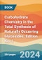 Carbohydrate Chemistry in the Total Synthesis of Naturally Occurring Glycosides. Edition No. 1 - Product Thumbnail Image