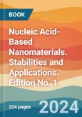 Nucleic Acid-Based Nanomaterials. Stabilities and Applications. Edition No. 1- Product Image